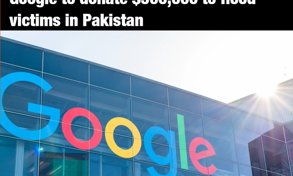 Pakistan Googa Google will donate $500,000 for flood relief efforts in Pakistan ...